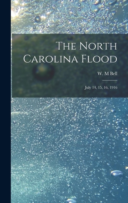 The North Carolina Flood by W M Bell, Hardcover | Indigo Chapters