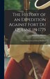 The History of an Expedition Against Fort Du Quesne in 1775 [microform] by Winthrop 1825-1870 Sargent, Hardcover | Indigo Chapters