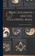 King Solomon and His Followers Mass by Anonymous Anonymous, Hardcover | Indigo Chapters