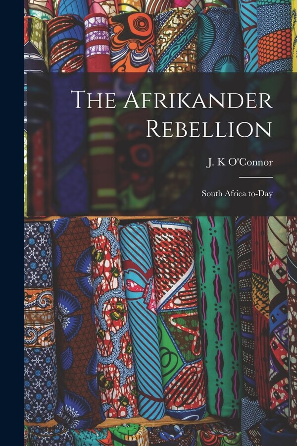 The Afrikander Rebellion by J K O'connor, Paperback | Indigo Chapters