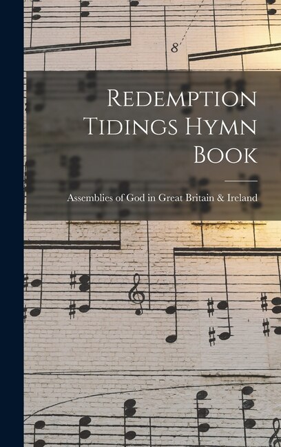 Redemption Tidings Hymn Book by Assemblies of God in Great Britain &, Hardcover | Indigo Chapters