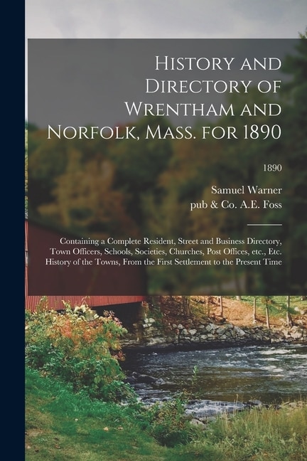 History and Directory of Wrentham and Norfolk Mass. for 1890 by Samuel Warner, Paperback | Indigo Chapters