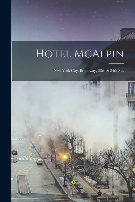 Hotel McAlpin by Anonymous Anonymous, Paperback | Indigo Chapters