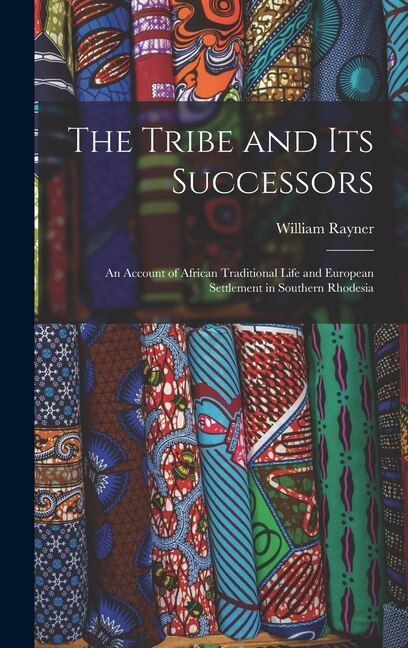The Tribe and Its Successors by William Rayner, Hardcover | Indigo Chapters