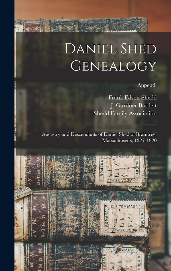 Daniel Shed Genealogy by Frank Edson 1856-1916 Shedd, Hardcover | Indigo Chapters