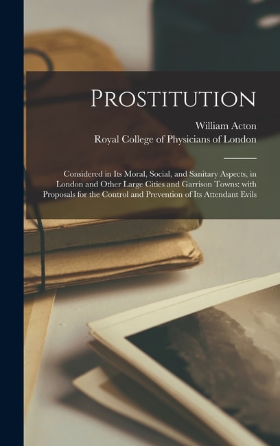 Prostitution by William 1813-1875 Acton, Hardcover | Indigo Chapters