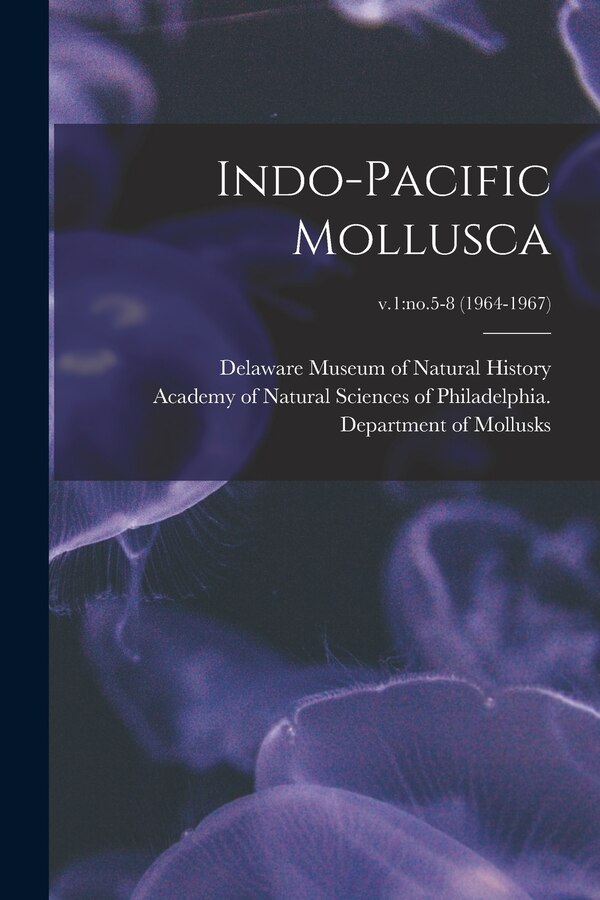 Indo-Pacific Mollusca; v.1 by Delaware Museum Of Natural History, Paperback | Indigo Chapters