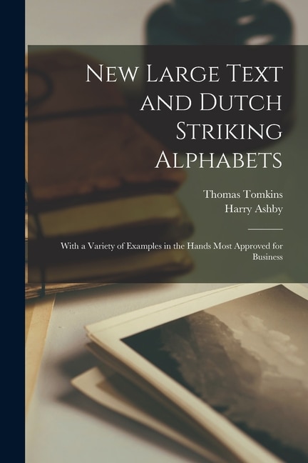 New Large Text and Dutch Striking Alphabets by Thomas 1743-1816 Tomkins, Paperback | Indigo Chapters