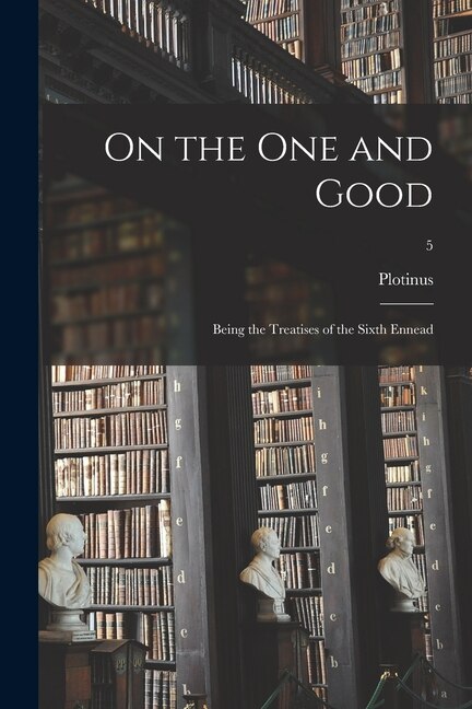 On the One and Good by Plotinus Plotinus, Paperback | Indigo Chapters