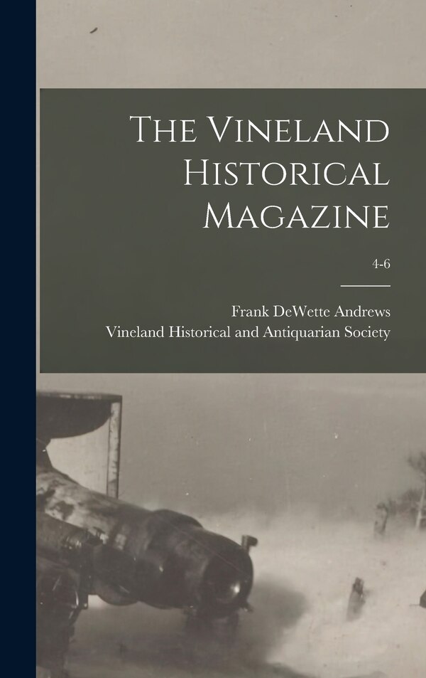 The Vineland Historical Magazine; 4-6 by Frank Dewette 1847-1937 Andrews, Hardcover | Indigo Chapters
