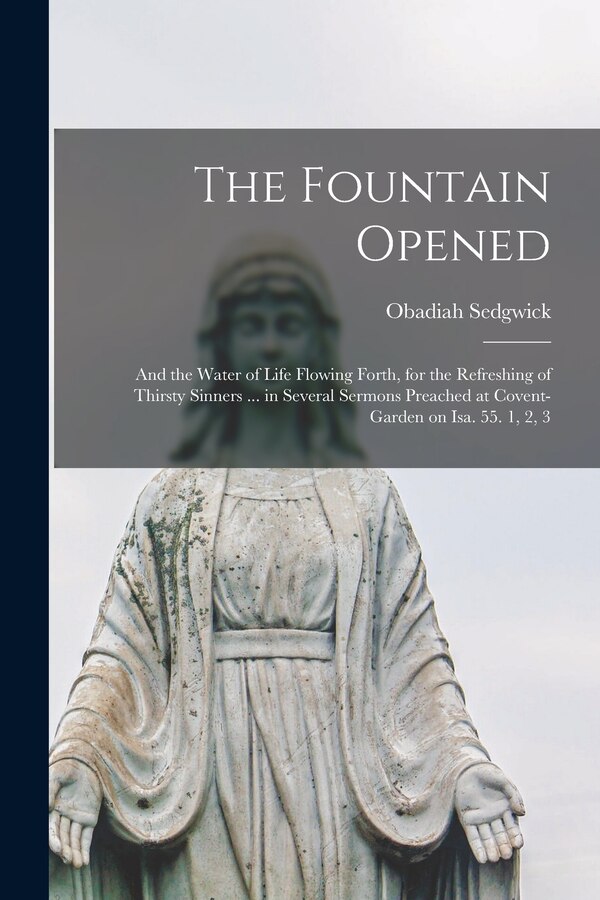 The Fountain Opened by Obadiah 1600-1658 Sedgwick, Paperback | Indigo Chapters