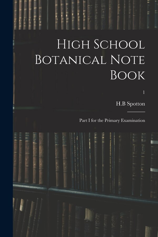 High School Botanical Note Book by H B Spotton, Paperback | Indigo Chapters