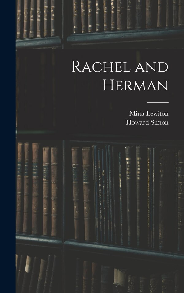 Rachel and Herman by Mina 1904-1970 Lewiton, Hardcover | Indigo Chapters