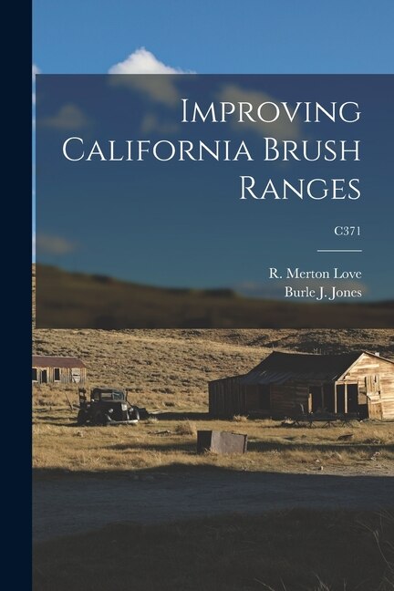 Improving California Brush Ranges; C371 by R Merton (Robert Merton) 1909- Love, Paperback | Indigo Chapters