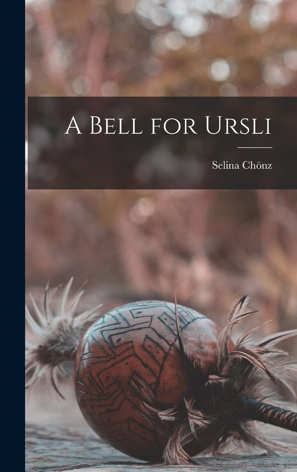 A Bell for Ursli by Selina Chönz, Hardcover | Indigo Chapters