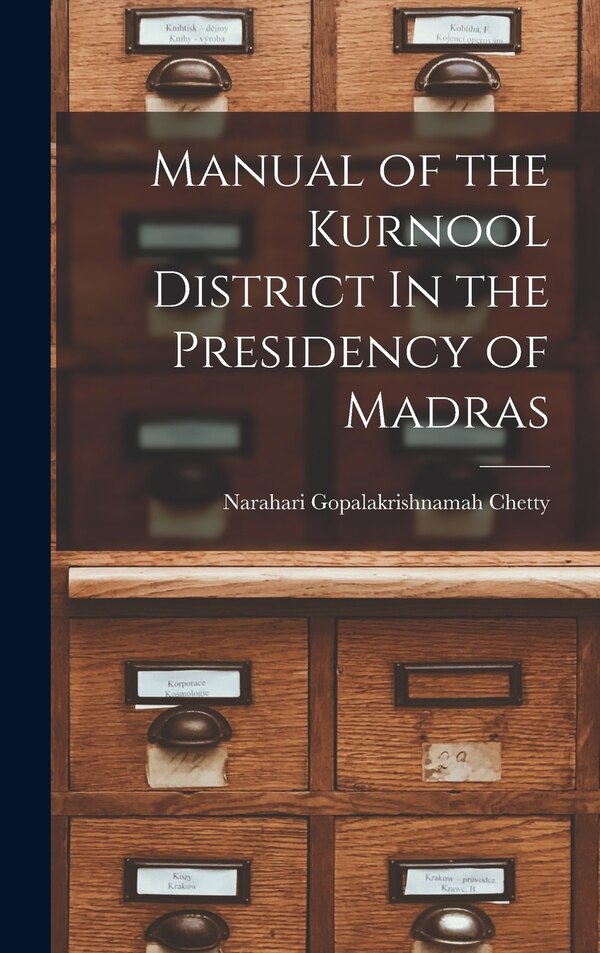 Manual of the Kurnool District In the Presidency of Madras by Narahari (Co Gopalakrishnamah Chetty, Hardcover | Indigo Chapters