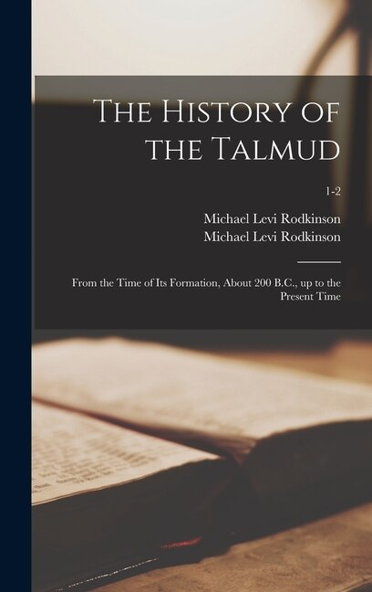 The History of the Talmud by Michael Levi 1845-1904 Rodkinson, Hardcover | Indigo Chapters