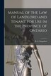 Manual of the Law of Landlord and Tenant for Use in the Province of Ontario [microform] by R E (Rupert Etherege) 1 Kingsford, Paperback