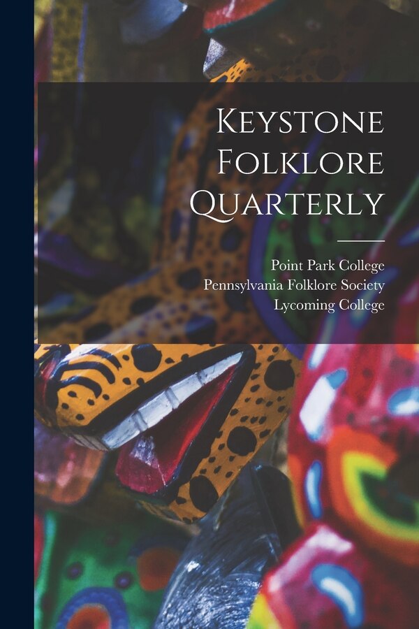 Keystone Folklore Quarterly by Point Park College, Paperback | Indigo Chapters