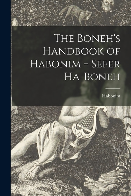 The Boneh's Handbook of Habonim = Sefer Ha-boneh, Paperback | Indigo Chapters