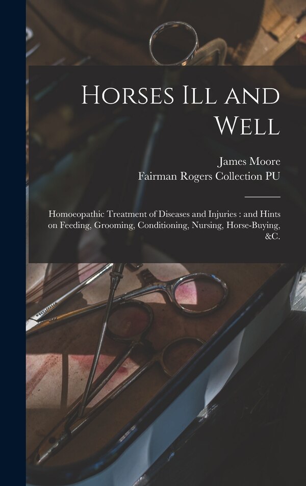 Horses Ill and Well by James D 1889 Moore, Hardcover | Indigo Chapters