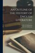 An Outline of the History of English Literature [microform] by J M D (John Miller Dow) Meiklejohn, Paperback | Indigo Chapters