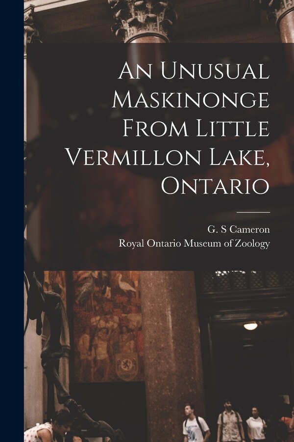 An Unusual Maskinonge From Little Vermillon Lake Ontario by G S Cameron, Paperback | Indigo Chapters
