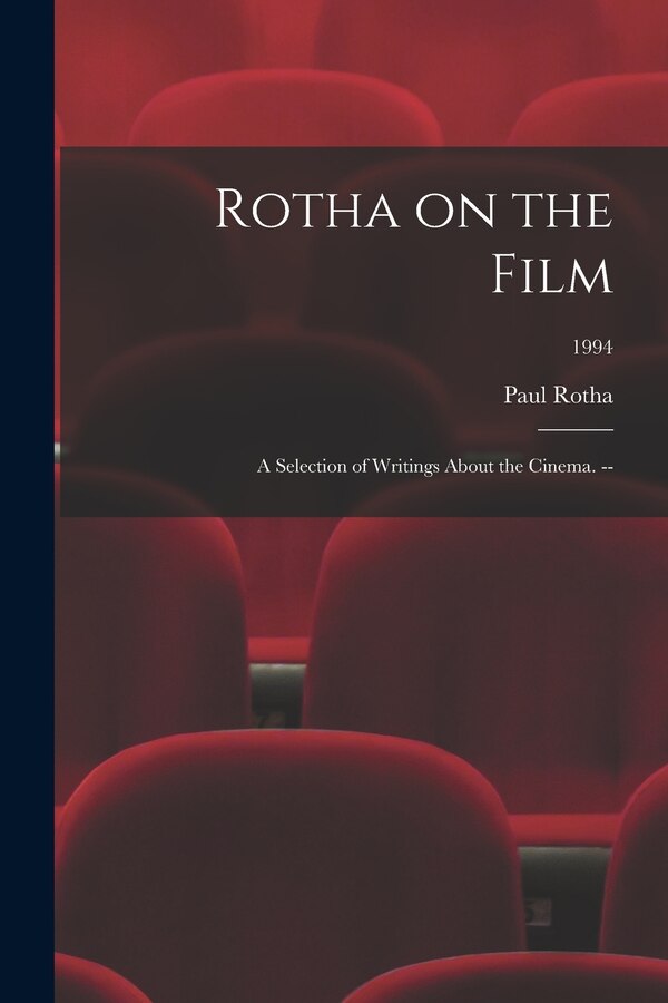 Rotha on the Film by Paul 1907- Rotha, Paperback | Indigo Chapters