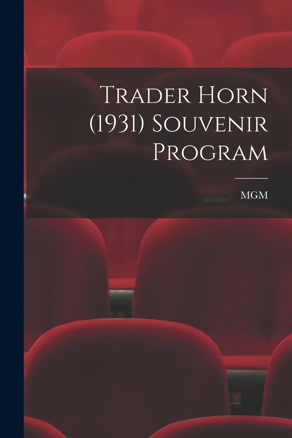 Trader Horn (1931) Souvenir Program by Mgm, Paperback | Indigo Chapters