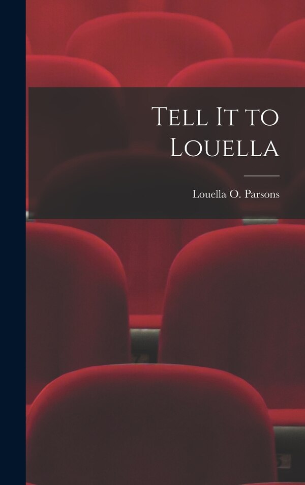Tell It to Louella by Louella O (Louella Oettinge Parsons, Hardcover | Indigo Chapters