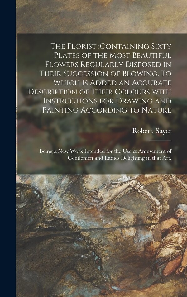 The Florist by Robert Sayer, Hardcover | Indigo Chapters