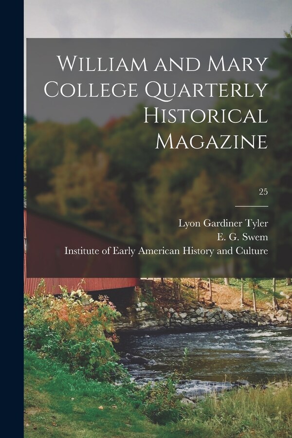 William and Mary College Quarterly Historical Magazine; 25 by Lyon Gardiner 1853-1935 Tyler, Paperback | Indigo Chapters
