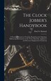 The Clock Jobber's Handybook [microform] by Paul N (Paul Nooncree) 185 Hasluck, Hardcover | Indigo Chapters