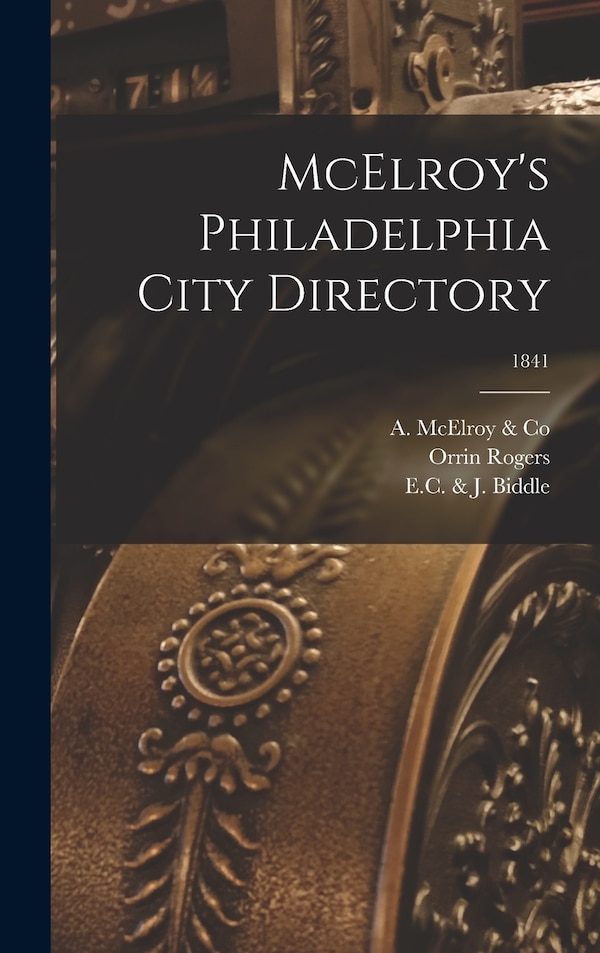McElroy's Philadelphia City Directory; 1841 by A McElroy & Co, Hardcover | Indigo Chapters