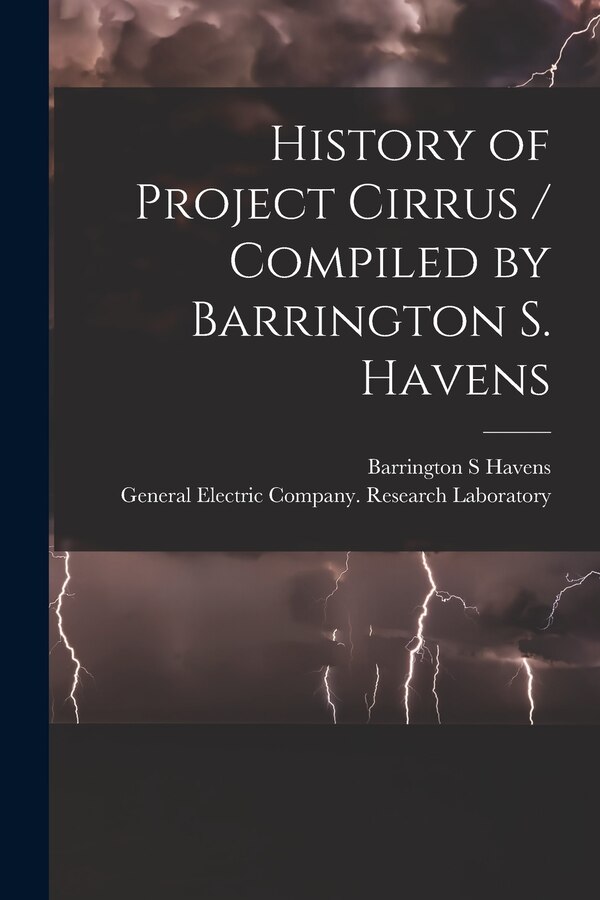 History of Project Cirrus / Compiled by Barrington S. Havens by Barrington S Havens, Paperback | Indigo Chapters