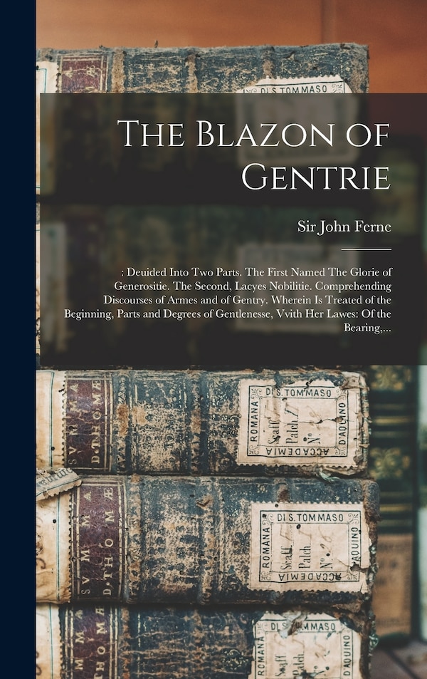 The Blazon of Gentrie by John Ferne, Hardcover | Indigo Chapters