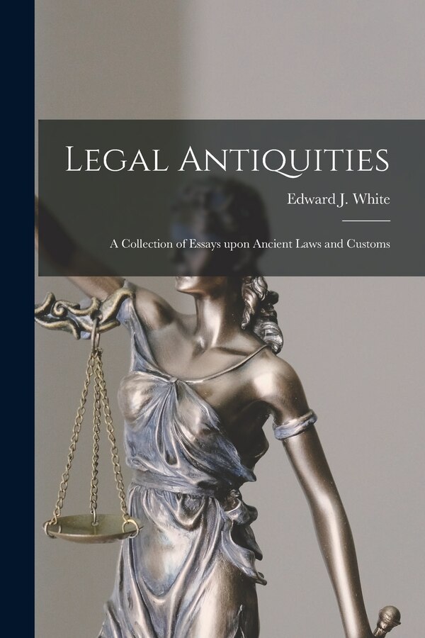 Legal Antiquities by Edward J (Edward Joseph) 186 White, Paperback | Indigo Chapters
