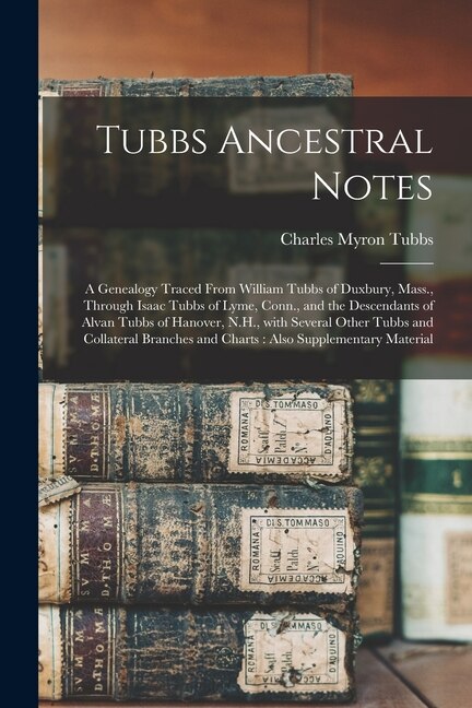 Tubbs Ancestral Notes by Charles Myron 1811- Tubbs, Paperback | Indigo Chapters