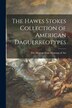 The Hawes Stokes Collection of American Daguerreotypes by Metropolitan Museum of Art, Paperback | Indigo Chapters