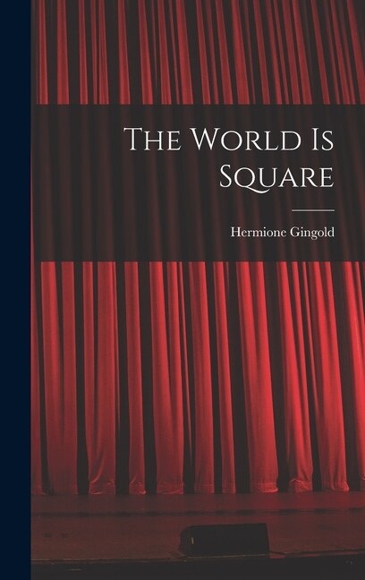 The World is Square by Hermione 1897- Gingold, Hardcover | Indigo Chapters