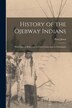 History of the Ojebway Indians [microform] by Peter 1802-1856 Jones, Paperback | Indigo Chapters