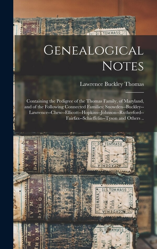 Genealogical Notes by Lawrence Buckley 1848-1914 Thomas, Hardcover | Indigo Chapters