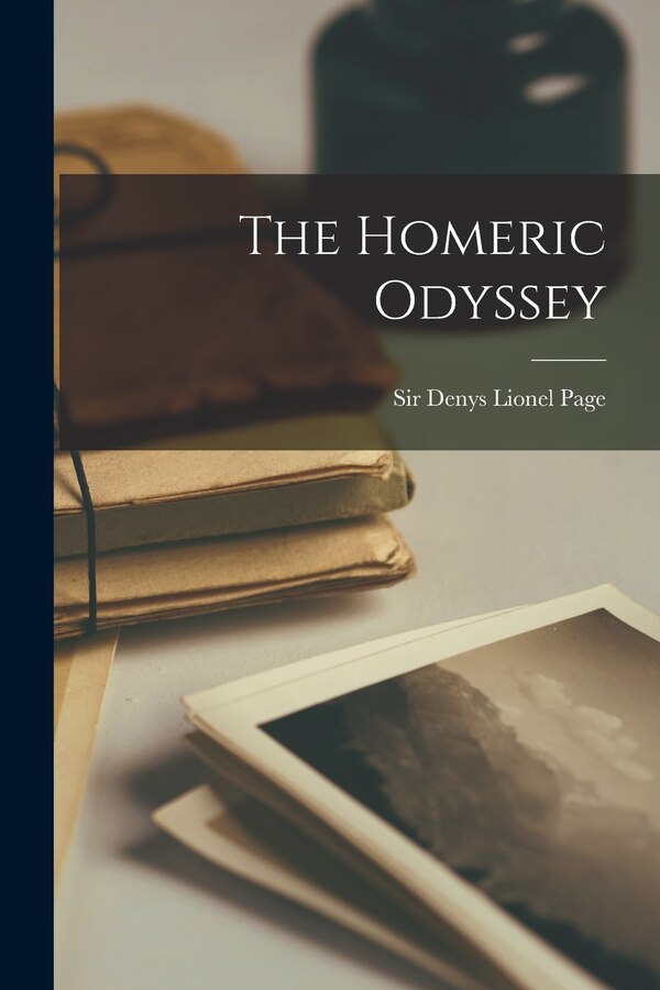 The Homeric Odyssey by Denys Lionel Page, Paperback | Indigo Chapters