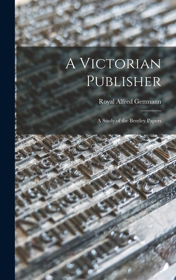 A Victorian Publisher by Royal Alfred 1904- Gettmann, Hardcover | Indigo Chapters