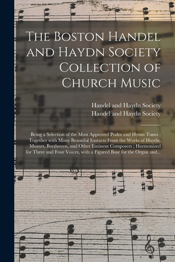 The Boston Handel and Haydn Society Collection of Church Music by Mas Handel and Haydn Society (Boston, Paperback | Indigo Chapters