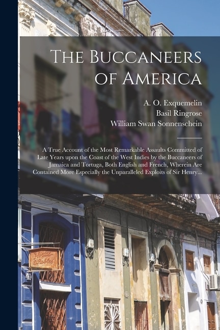 The Buccaneers of America by William Swan 1855-1931 Sonnenschein, Paperback | Indigo Chapters