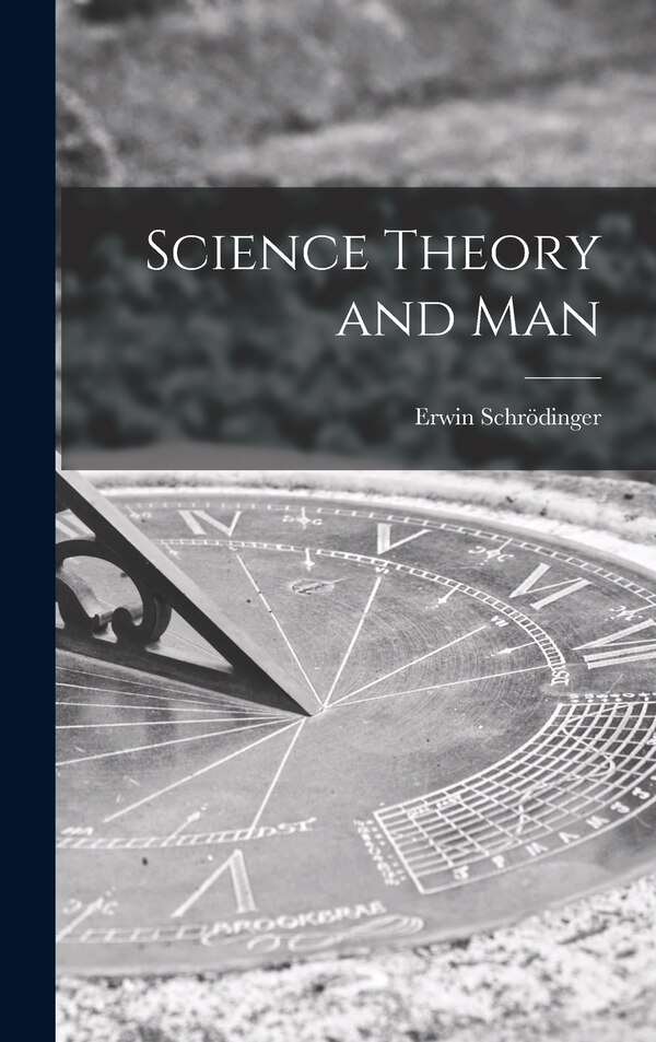 Science Theory and Man by Erwin 1887- Schrödinger, Hardcover | Indigo Chapters