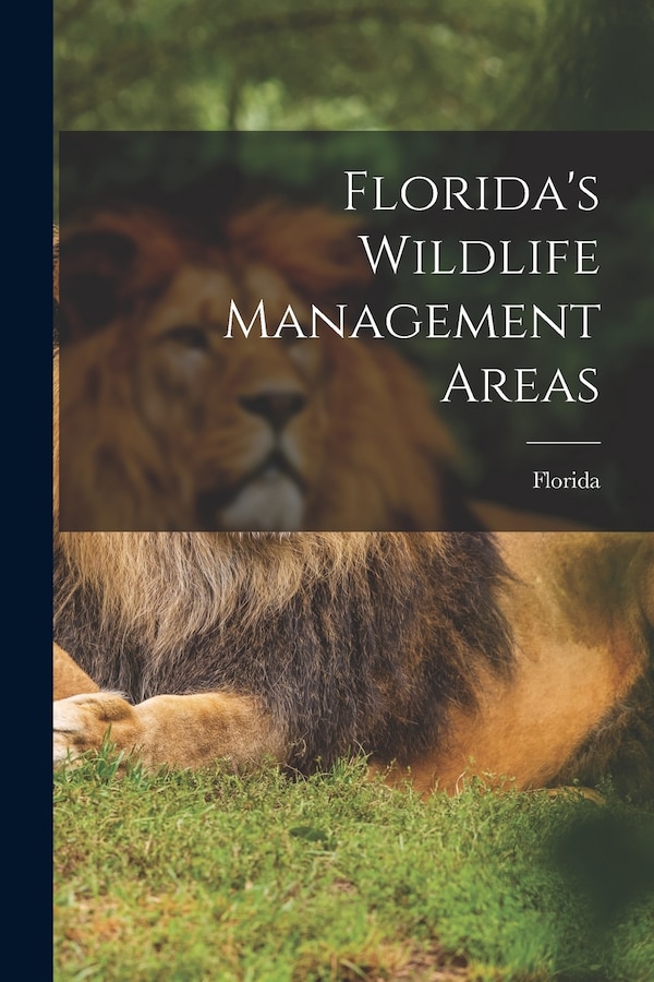 Florida's Wildlife Management Areas, Paperback | Indigo Chapters