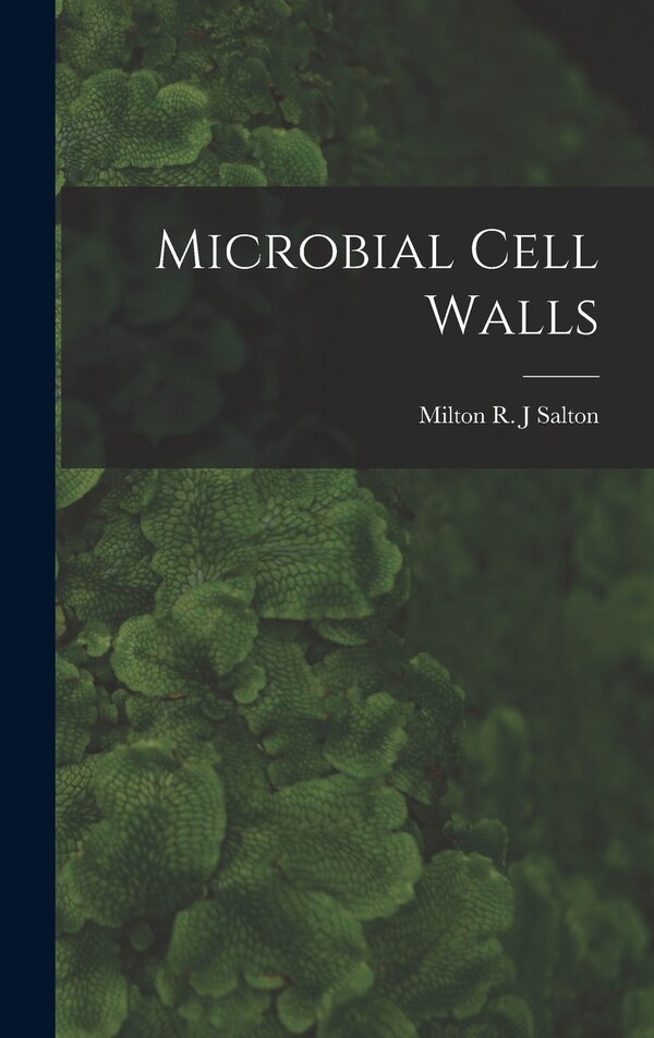 Microbial Cell Walls by Milton R J Salton, Hardcover | Indigo Chapters