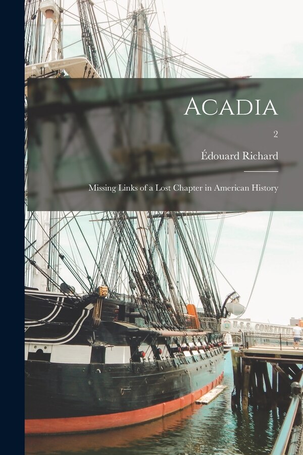 Acadia by Édouard 1844-1904 Richard, Paperback | Indigo Chapters